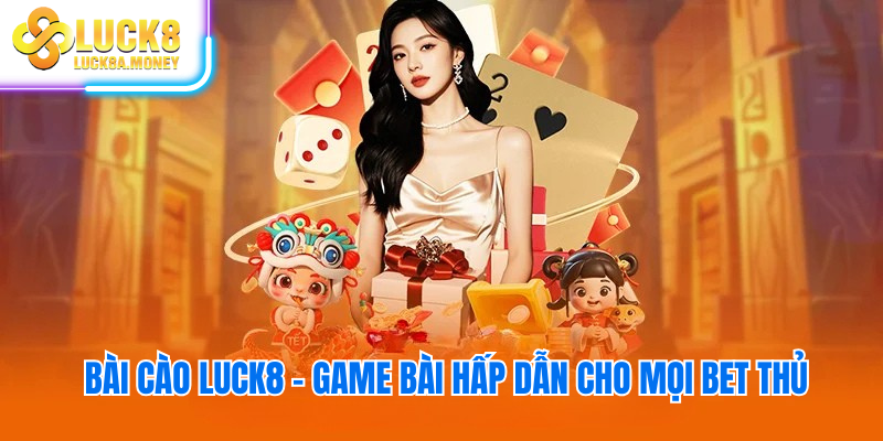Bài cào Luck8 – Game bài hấp dẫn cho mọi bet thủ